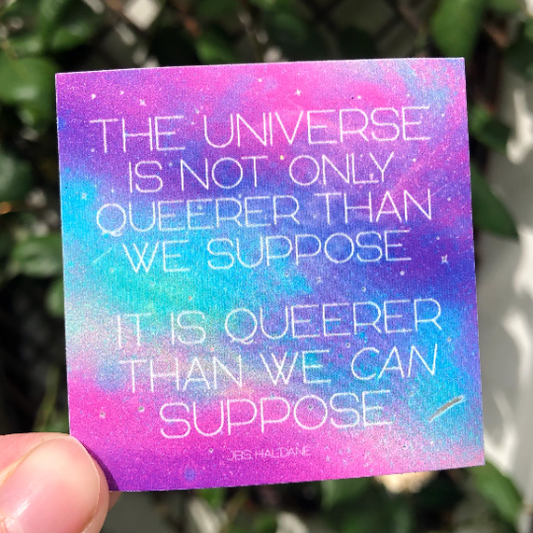 he Universe is Queerer than we can suppose - JBS Haldane quote space rainbow sticker with sparkly details