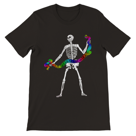Be Queer, Raise the Dead- Premium Unisex Crewneck T-shirt